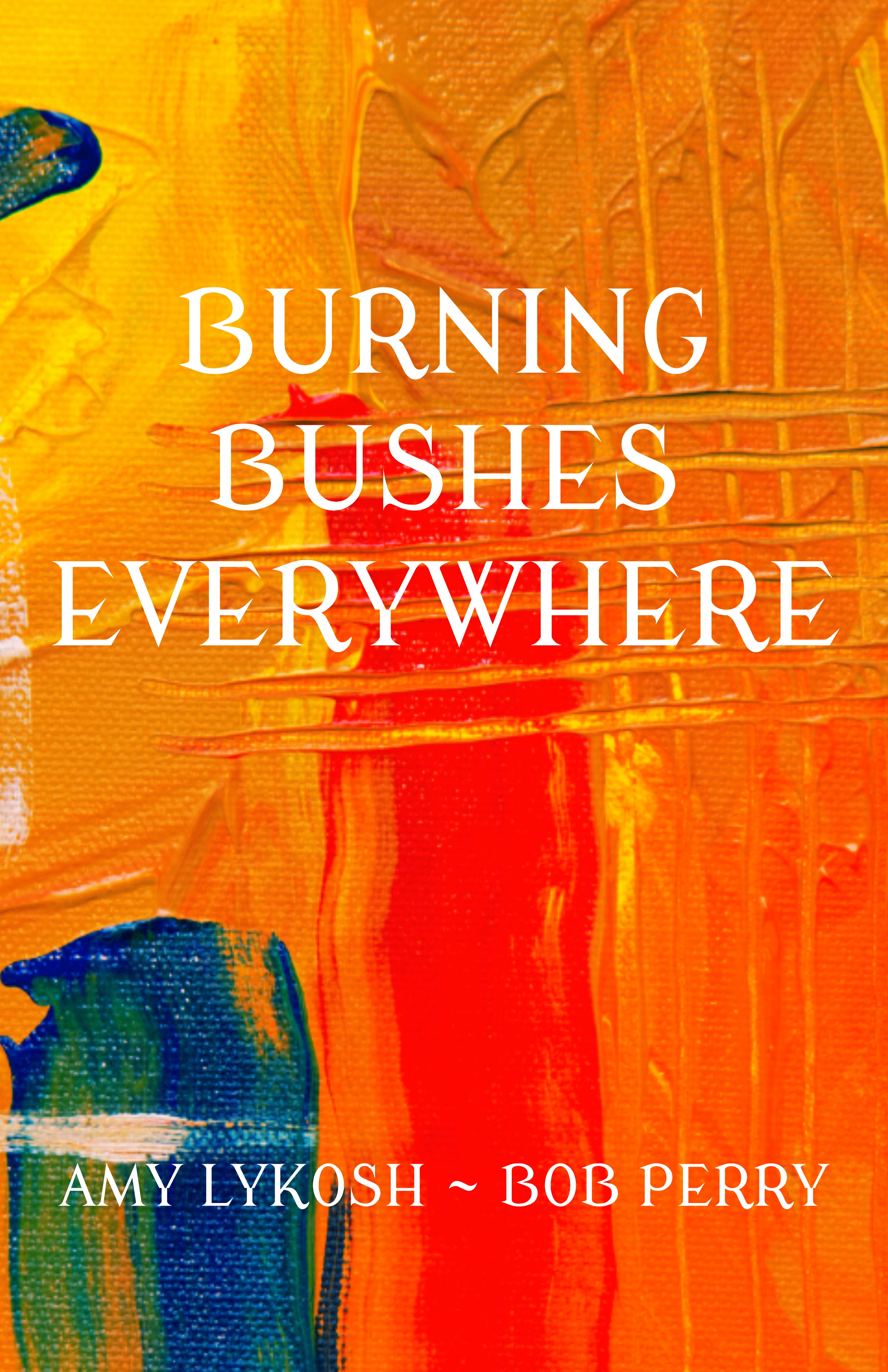 Burning Bushes Everywhere